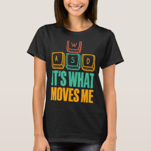 T-shirt C'est ce qui me déplace WASD I Jeu Jeu Jeu Joueur 