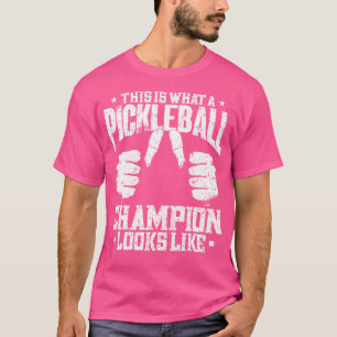 T-shirt C'Est Ce Qu'Un Champion De Pickleball Ressemble À