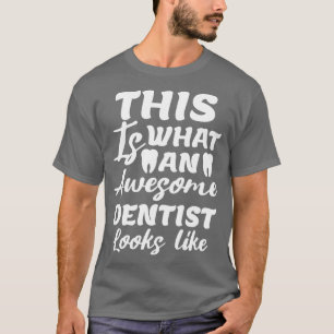 T-shirt C'Est Ce Qu'Un Dentiste Awé Ressemble À Drôle D