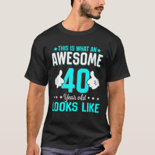 T-shirt C'Est Ce Qu'Un Magnifique 40 Ans Ressemble À Bir