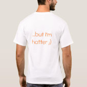 T-shirt C'est chaud ! … mais moi suis plus chaud ;) (Dos)