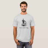 T-shirt C'Est Comme Ça Que J'Ai Lancé Penny Farthing T Shi (Devant entier)