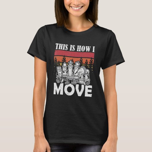T-shirt C'Est Comme Ça Que Je Déplace Les Échecs (Devant)