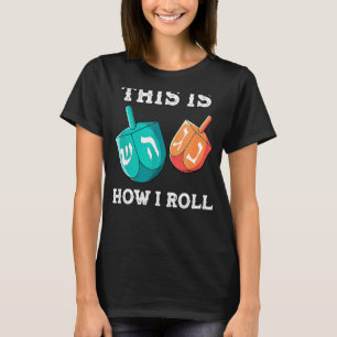 T-shirt C'Est Comme Ça Que Je Fais Rouler Dreidel Chanukah