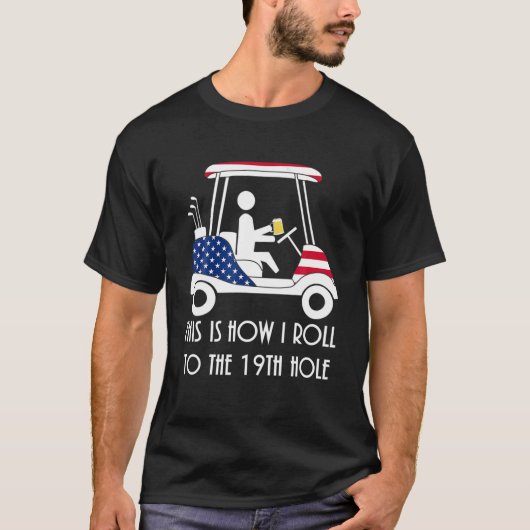 T-shirt C'Est Comme Ça Que Je Passe Au 19E Trou - Funny Go (Devant)