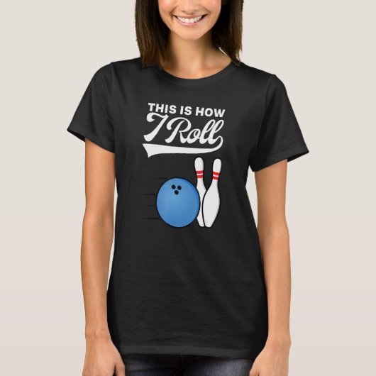 T-shirt C'Est Comme Ça Que Je Passe Le Bowling Ball Strike (Devant)