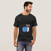 T-shirt C'Est Comme Ça Que Je Passe Le Bowling Ball Strike (Devant entier)