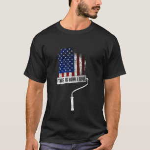 T-shirt C'Est Comme Ça Que Je Roll Peintre Us Drapeau Arti