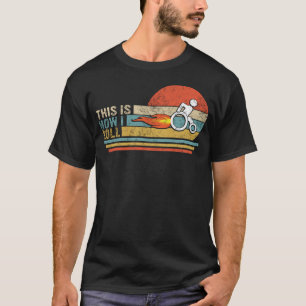 T-shirt C'Est Comme Ça Que Je Roule Chemise, Cadeaux Pour