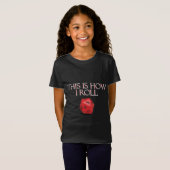 T-Shirt C'Est Comme Ça Que Je Roule Dice RPG Dice Drôle (Devant entier)
