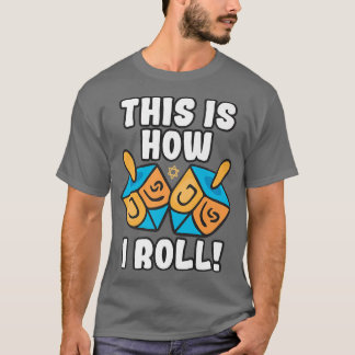 T-shirt C'Est Comme Ça Que Je Roule Dreidel Funny Pun