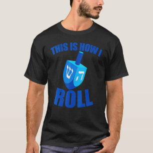 T-shirt C'Est Comme Ça Que Je Roule Drôle Dreidel Chanukah