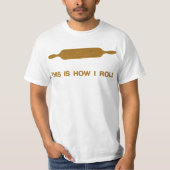 T-shirt C'Est Comme Ça Que Je Roule. Funny Baker Tee (Devant)