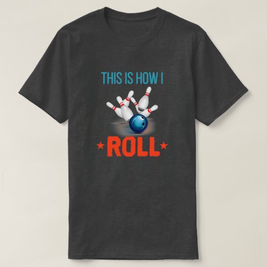 T-shirt C'Est Comme Ça Que Je Roule Funny Bowling Pun Clas (Design devant)