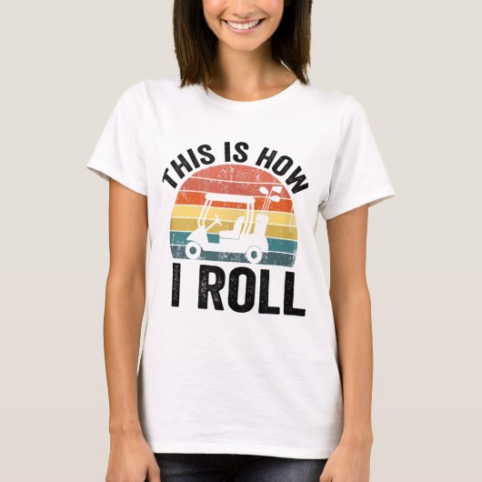T-shirt C'Est Comme Ça Que Je Roule Funny Golf (Devant)