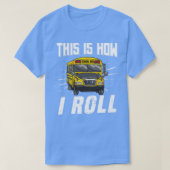 T-shirt C'Est Comme Ça Que Je Roule Funny School Bus Drive (Design devant)