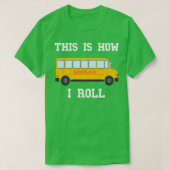 T-shirt C'Est Comme Ça Que Je Roule Funny School Bus Drive (Design devant)