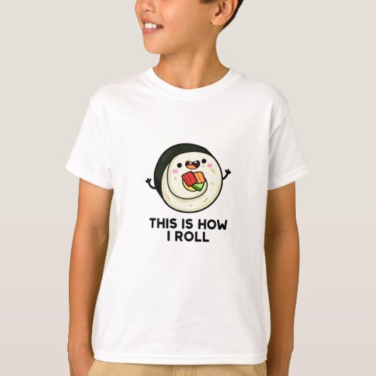 T-shirt C'Est Comme Ça Que Je Roule Funny Sushi Pun (Devant)