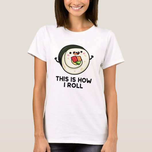 T-shirt C'Est Comme Ça Que Je Roule Funny Sushi Pun (Devant)