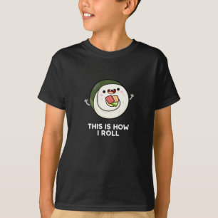 T-shirt C'Est Comme Ça Que Je Roule Funny Sushi Pun Dark B