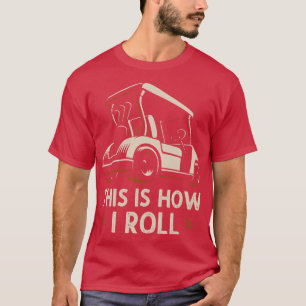 T-shirt C'est comme ça que je roule Funny Vintage Golf t C