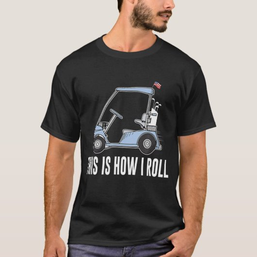 T-shirt C'Est Comme Ça Que Je Roule Golf (Devant)