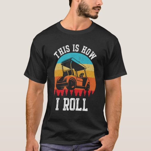 T-shirt C'Est Comme Ça Que Je Roule Golf Active Retro (Devant)