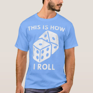 T-shirt C'Est Comme Ça Que Je Roule Jeu De Soirée Casino J