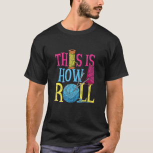 T-shirt C'Est Comme Ça Que Je Roule Quilter Eau Seamstress