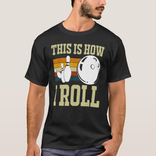 T-shirt C'Est Comme Ça Que Je Roule Retro Bowling Bowler F (Devant)