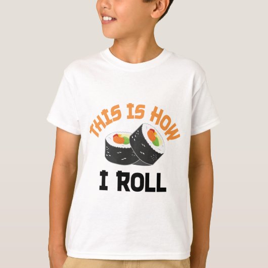 T-shirt C'Est Comme Ça Que Je Roule - Sushi Drôle (Devant)