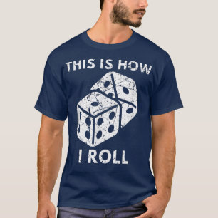 T-shirt C'est comme ça que je rouleJoueur de dés de casino