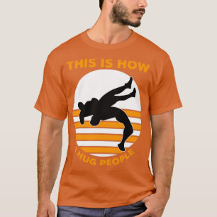 T-shirt C'est comme ça que je serre les bras