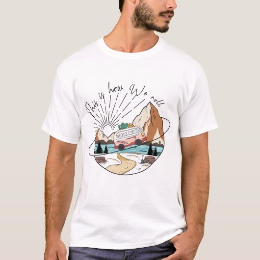 T-shirt C'Est Comme Ça Que Nous Roulons Le Camping (Devant)