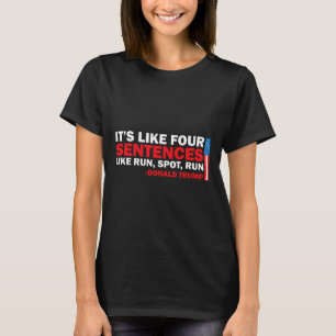 T-shirt C'est comme quatre phrases comme Run Spot Run Trum