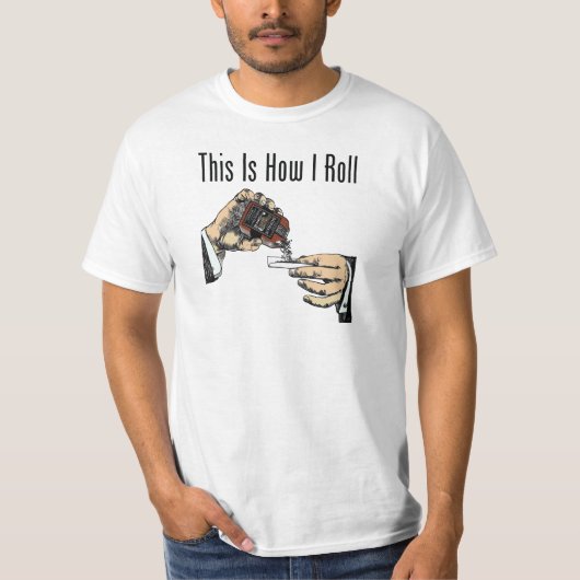 T-shirt C'est comment je roule - équipez le tabac de Rolls (Devant)