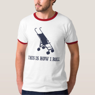T-shirt C'est comment je roule la poussette de bébé