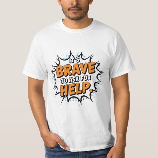 T-shirt C'est courageux de demander de l'aide (Devant)