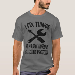 T-shirt C'Est Drôle De Réparer Les Choses Mais Mon Vrai