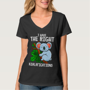 T-shirt C'Est Drôle, J'Ai Les Koalafications Idéales Koala