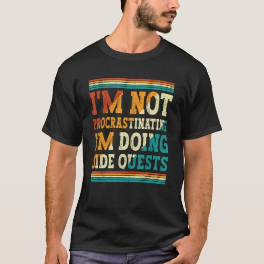 T-shirt C'est drôle, je ne fais pas de procrastination sur (Devant)