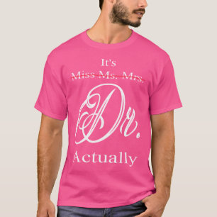 T-shirt C'Est Drôle, Mlle Mme Mme Dr. Docteur Graduati