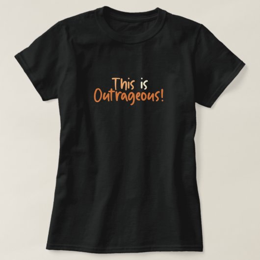 T-shirt C'est drôle outrageux (Design devant)