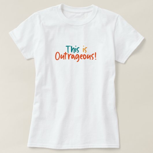 T-shirt C'est drôle outrageux  (Design devant)