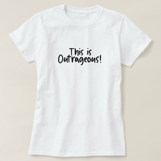 T-shirt C'est drôle outrageux (Design devant)