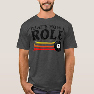 T-shirt C'Est Drôle Que Je Fais Rouler Retro Pool Billard