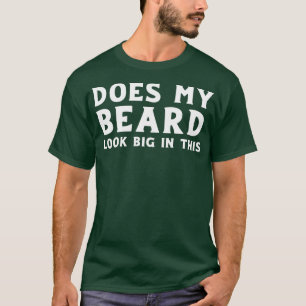 T-shirt C'Est Drôle Que Ma Barbe A L'Air Grosse Dans Ça