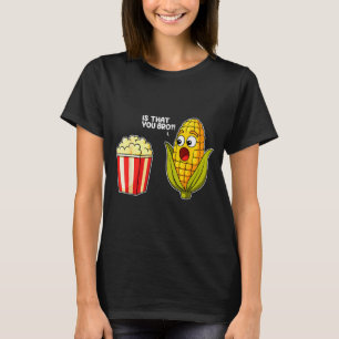 T-shirt C'est du pop-corn, c'est toi frère maïs drôle nour