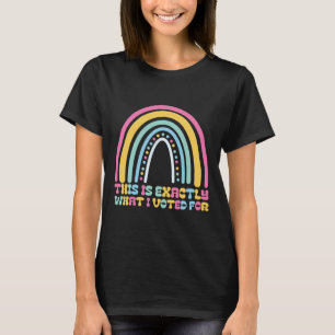 T-shirt C'Est Exactement Ce Que J'Ai Voté Pour Le Statème