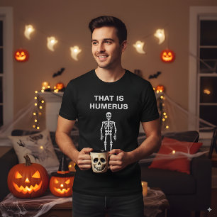 T-shirt C'Est Humerus Funny Halloween Skeleton Bone Pun
